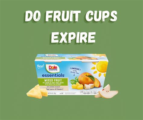 Do Fruit Cups Expire? Exploring the Shelf Life and Beyond