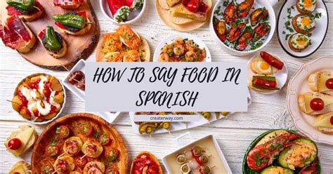 How to Say Food in Spanish: A Culinary Journey Through Language and Culture