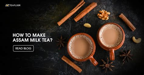 What is Assam Milk Tea? A Journey Through Flavor and Tradition